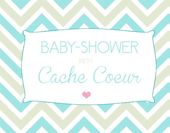 Cache Coeur secrets for the perfect Baby Shower